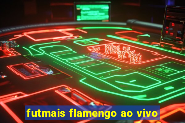 futmais flamengo ao vivo